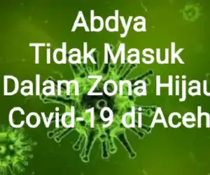 Abdya Tidak Masuk Dalam Zona Hijau Covid-19 di Aceh